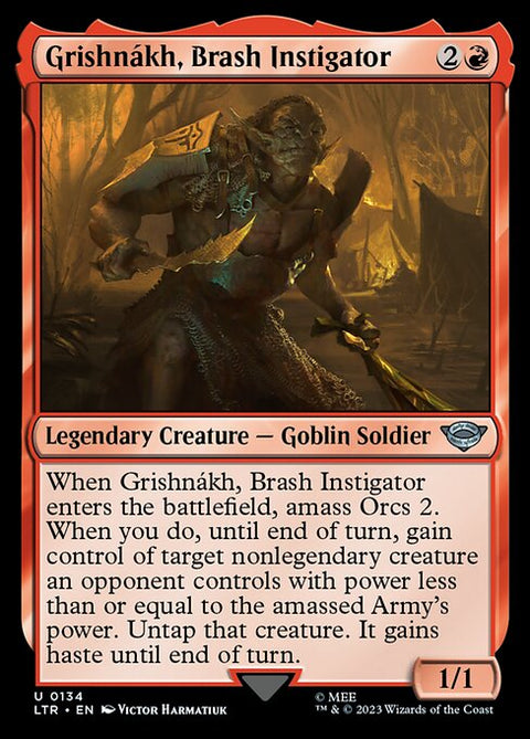 Grishnákh, Brash Instigator 134